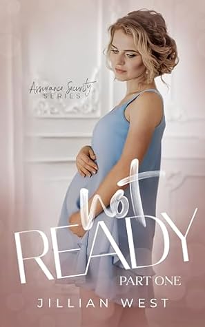 Not Ready (Assurance Security Duet #1)