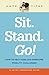 Sit. Stand. Go!: How to Hel...