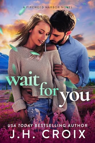 Wait For You (Fireweed Harbor, #5)