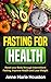 FASTING FOR HEALTH by Anne Marie Houston