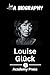 Louis Glück Book : A Biogra...