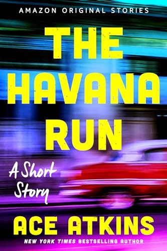 The Havana Run: A Short Story (Kindle Edition)