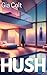 Hush