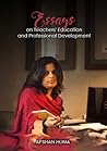 ESSAYS ON TEACHER’S EDUCATION AND PROFESSIONAL DEVELOPMENT: A Critical Reflection on Policy, Pedagogy, and the Future of Teacher Training in South Asia