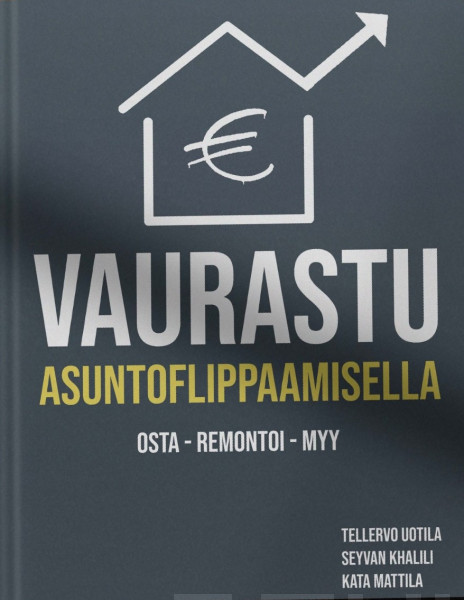 Vaurastu asuntoflippaamisella : osta - remontoi - myy