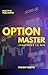Options Master: Strategies to Win: A Guide to Options Trading Strategies (The Iron Condor, Butterfly & More)