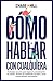 Cómo hablar con cualquiera: 9 consejos secretos para mejorar la comunicación, las charlas, dominar las habilidades sociales y tener conversaciones ... (Chase Hill Español nº 3) (Spanish Edition)