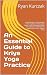 An Essential Guide to Kriya Yoga Practice: A Handbook for Kriya Initiates in the Tradition of Mahavatar Babaji, Lahiri Mahasaya, Swami Sri Yukteswar, Paramahansa Yogananda and Roy Eugene Davis