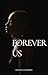 Forever Us: The Chronicles ...