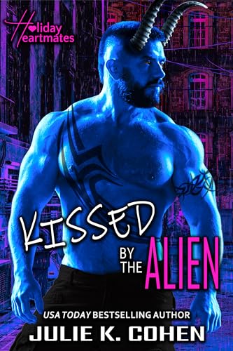 Kissed by the Alien (Holiday Heartmates, #2)