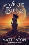 As Venus Burns: A...