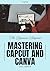 The Beginners Blueprint to Mastering Canva and Capcut by Jess Cannon