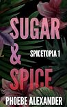 Sugar & Spice (Spicetopia)