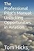 The Professional Pilot's Manual: Unlocking Opportunities in Aviation