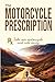 The Motorcycle Prescription: Scrape Your Therapy (Scraping Pegs, Motorcycle Books)