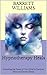 Hypnotherapy Heals: Unlocking the Power of Your Mind to Conquer Pain and Chronic Illness (Mindscapes: Navigating the Terrain of Hypnotherapy Book 11)