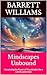 Mindscapes Unbound: Harnessing the Power of Visualization for a Life Transformed (Mindscapes: Navigating the Terrain of Hypnotherapy Book 13)