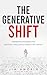The Generative Shift by Jim Amorin