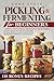 Pickling and Fermenting for...