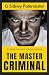 The Master Criminal by G. S...