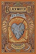 El dique (Blackwater, #2)