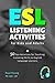 ESL Listening Activities fo...