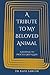 A Tribute to My Beloved Animal: A Journal to Process Grief & Loss