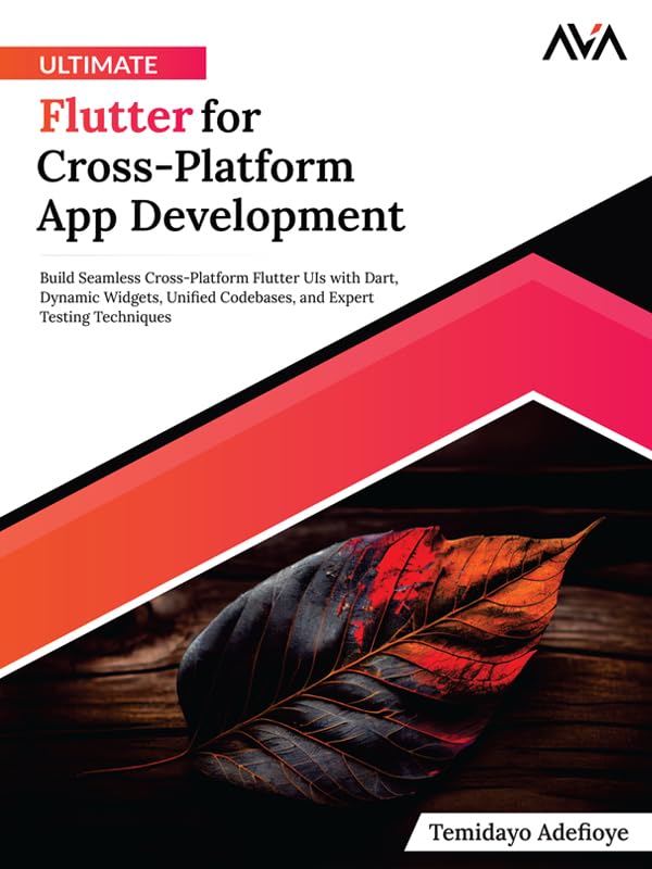 Ultimate Flutter for Cross-Platform App Development (Kindle Edition)