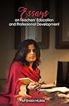 ESSAYS ON TEACHER’S EDUCATION AND PROFESSIONAL DEVELOPMENT: [A guide to Teacher’s excellence in Pakistan]