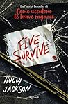 Five survive