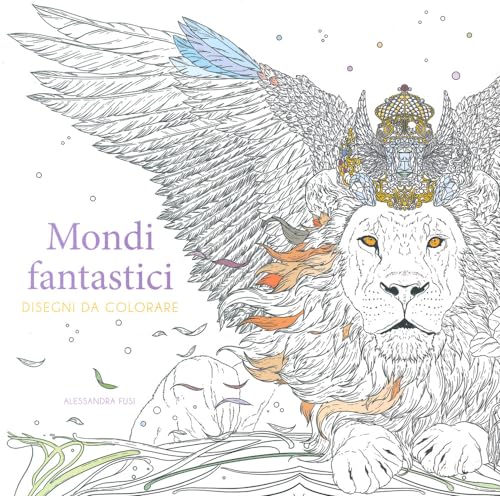 MONDI FANTASTICI. DISEGNI DA COLORARE (Paperback)