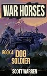 Dog Soldier (War Horses Book 4) Dog Soldier (War Horses Book 4)