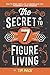 The Secret to 7-Figure Livi...