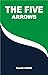 THE FIVE ARROWS