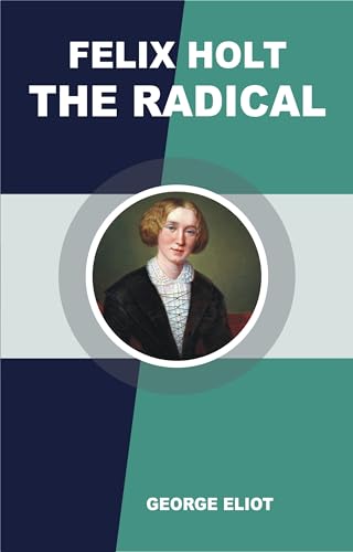 Felix Holt, the Radical