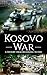 Kosovo War: A History from Beginning to End