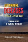 AUTOIMMUNE DISEASES AND BODY-MIND-SOUL by Ewa Danuta Bialek