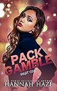 Pack Gamble: Part One (The Rockview Omegaverse, #4) 