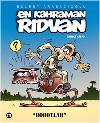 En Kahraman Rıdvan - Robotlar (En Kahraman Rıdvan, #2)