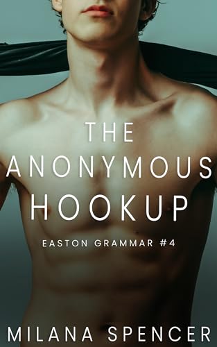 The Anonymous Hookup (Easton Grammar #4)