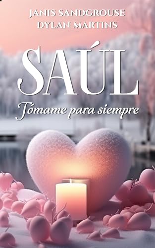 Saúl: Tómame para siempre (Spanish Edition)