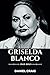 GRISELDA BLANCO: De los bar...