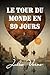 Le Tour du Monde en 80 Jours (French Edition)