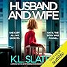 Husband and Wife by K.L. Slater
