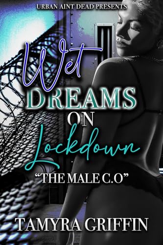 Wet Dreams On Lockdown: The Male C.O (Kindle Edition)