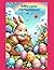 Hoppy Easter Colouring Magic by M.J. Power