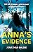 Anna’s Evidence: A Thriller...