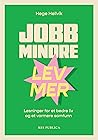 Jobb mindre - lev...