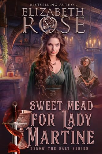Sweet Mead for Lady Martine (Below the Salt #7)