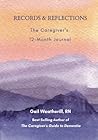 Records & Reflections: The Caregiver's 12-Month Journal
